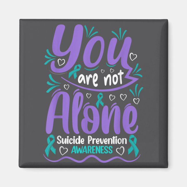 You Are Not Alone Suicide Prevention Awareness  Magnet (Framsidan)