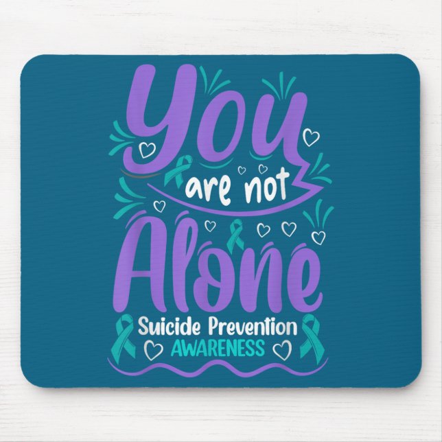 You Are Not Alone Suicide Prevention Awareness  Musmatta (Framsidan)