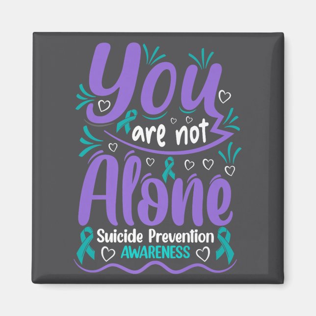 You Are Not Alone Suicide Prevention Awareness Pre Magnet (Framsidan)