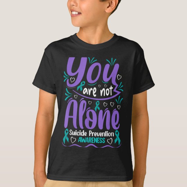 You Are Not Alone Suicide Prevention Awareness  T Shirt (Framsida)