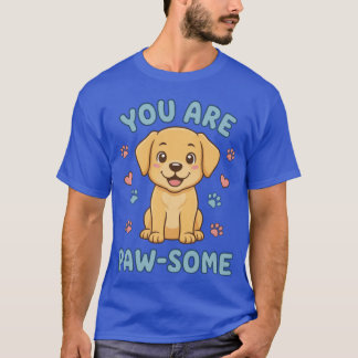 You Are Paw-some Cute Golden Retriever Puppy Dog G T Shirt