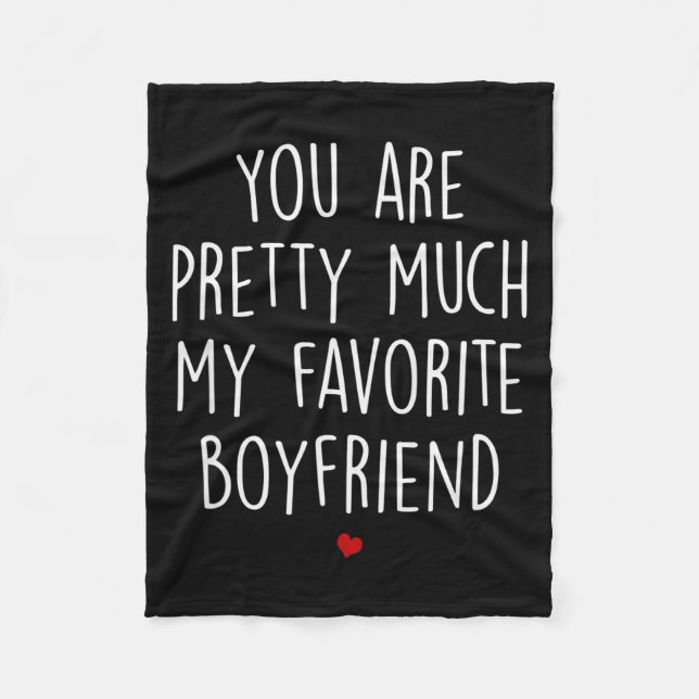 You Are Pretty Much My Favorite Boyfriend Funny Va Fleecefilt (Framsidan)