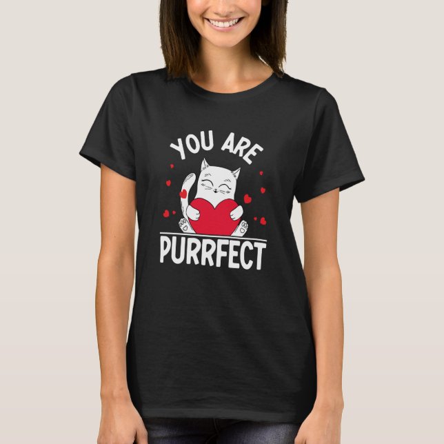 You Are Purrfect Valentine's Day Kitty Cat T Shirt (Framsida)