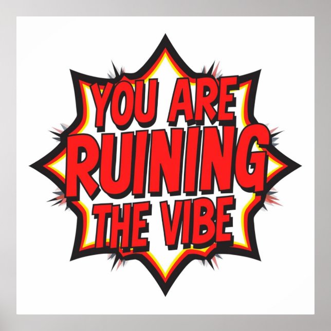 You Are Ruining The Vibe Poster (Framsidan)