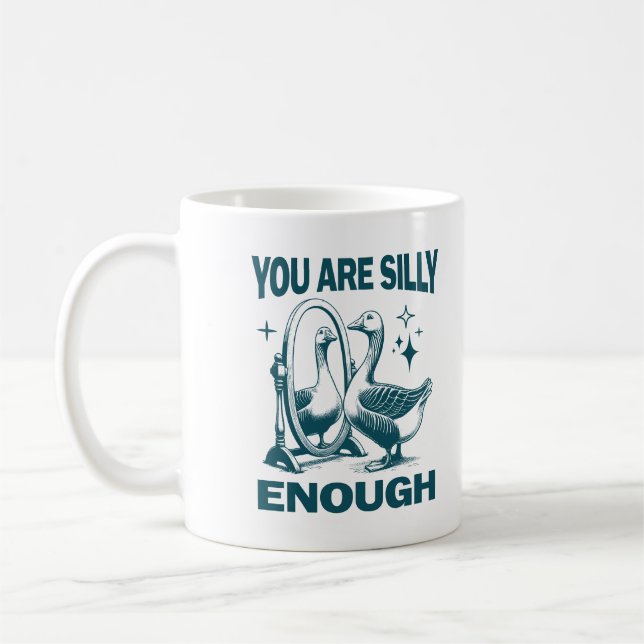 You Are Silly Enough Silly Goose Quirky And Fun Kaffemugg (Vänster)