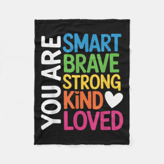 You Are Smart Brave Strong Kind Loved Motivation T Fleecefilt