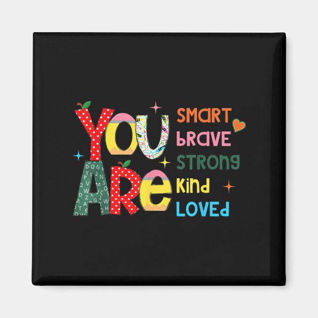 You Are Smart Brave Strong Kind Loved Motivation T Magnet (Framsidan)