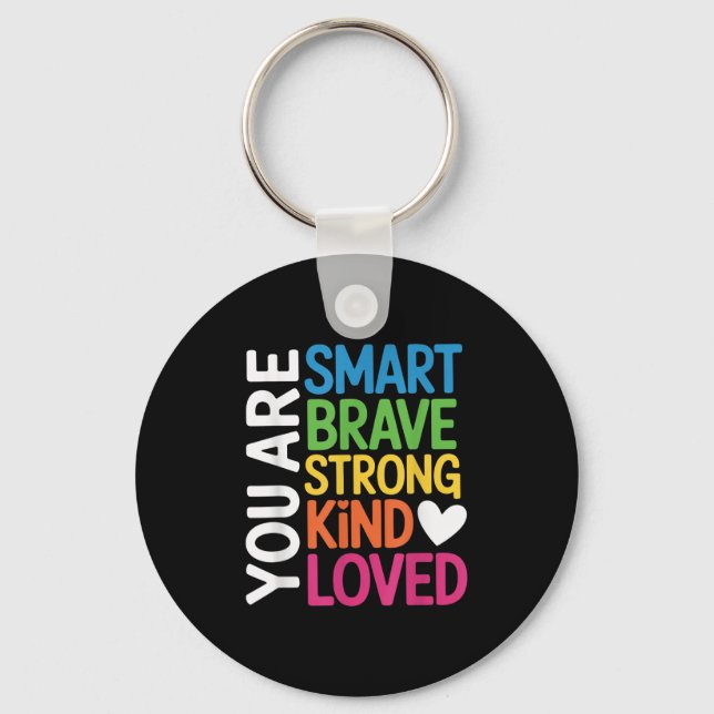 You Are Smart Brave Strong Kind Loved Motivation T Nyckelring (Framsida)