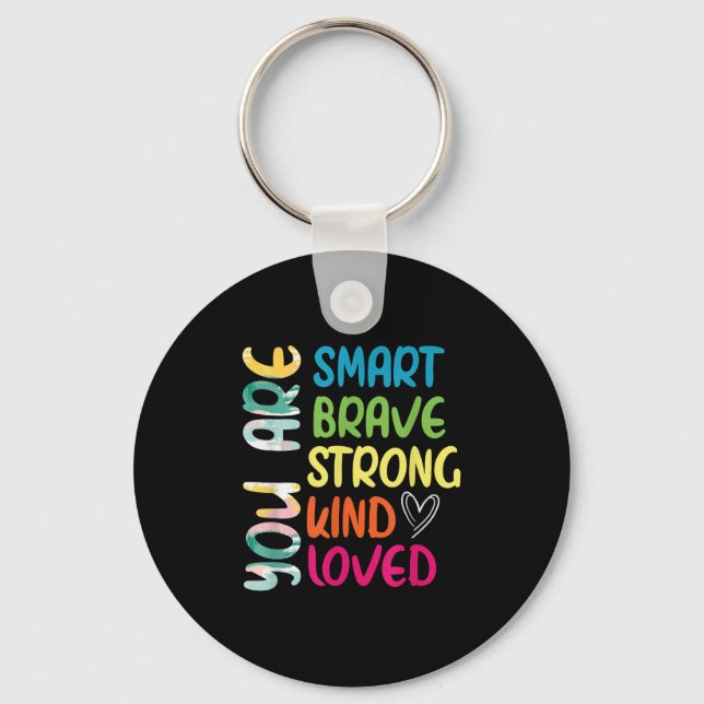 You Are Smart Brave Strong Kind Loved Motivation T Nyckelring (Framsida)