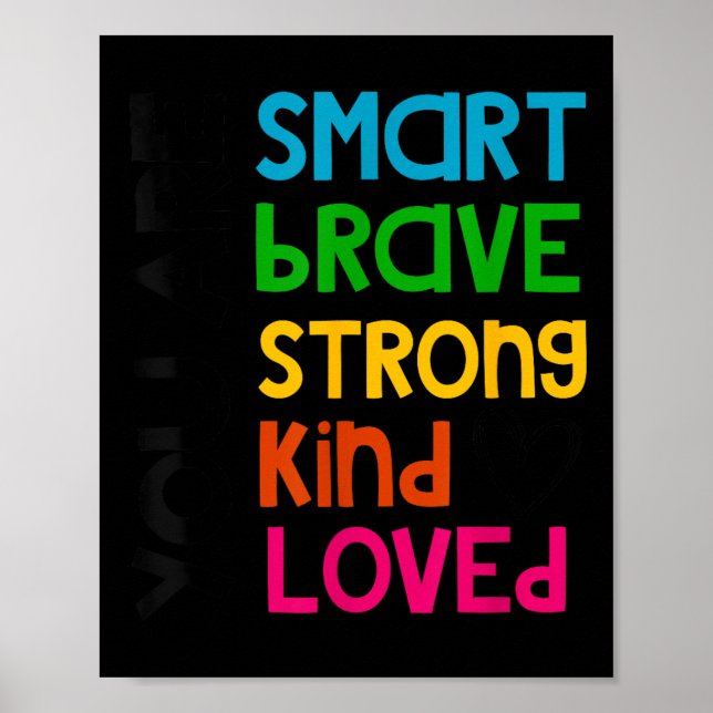 You Are Smart Brave Strong Kind Loved Motivation T Poster (Framsidan)