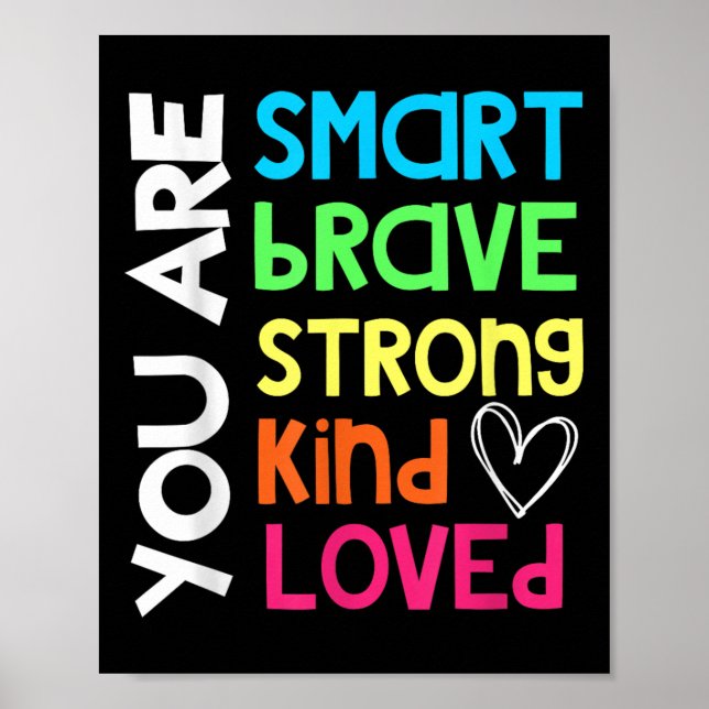 You Are Smart Brave Strong Kind Loved Motivation T Poster (Framsidan)