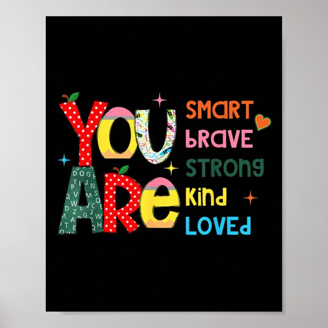 You Are Smart Brave Strong Kind Loved Motivation T Poster (Framsidan)