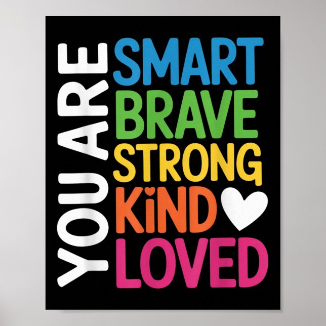 You Are Smart Brave Strong Kind Loved Motivation T Poster (Framsidan)