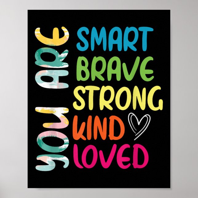 You Are Smart Brave Strong Kind Loved Motivation T Poster (Framsidan)