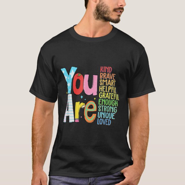 You Are Smart Brave Strong Kind Loved Motivation T T Shirt (Framsida)