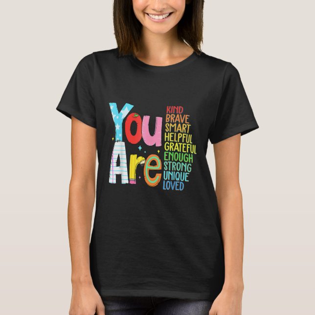 You Are Smart Brave Strong Kind Loved Motivation T T Shirt (Framsida)