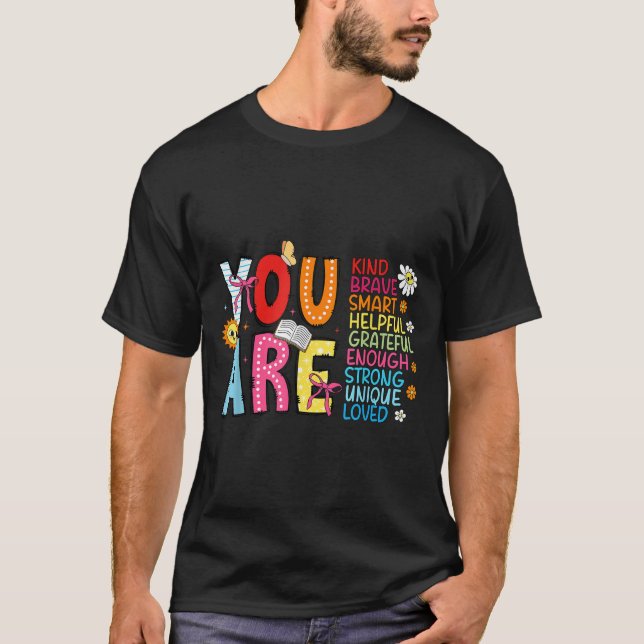 You Are Smart Brave Strong Kind Loved Motivation T T Shirt (Framsida)