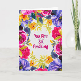 You Are So Amazing Watercolor Floral Card Kort