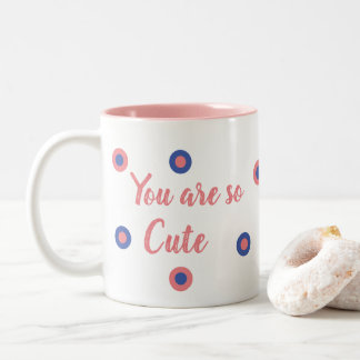 You are so cute Två-Tonad mugg