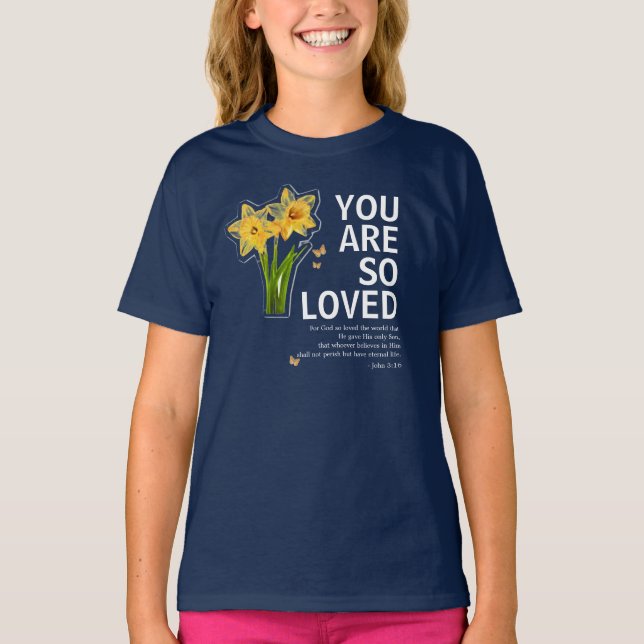 You Are So Loved Floral Christian T Shirt (Framsida)