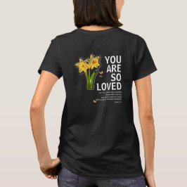 You Are So Loved Floral Christian T Shirt