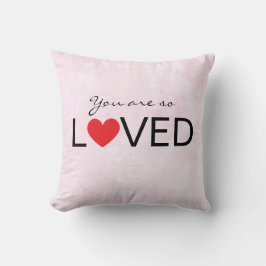 You Are So Loved Pillow  Kudde