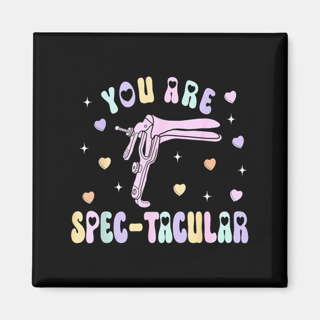 You Are Spec-tacular Speculum Obgyn Valentine Day  Magnet (Framsidan)