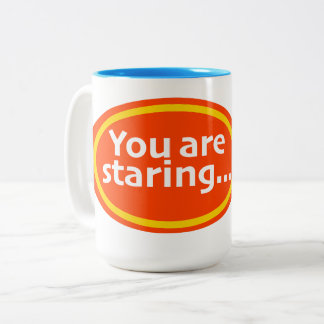 You Are Staring Print Novelty Två-Tonad Mugg