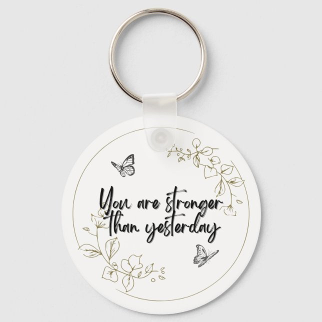 You Are Stronger Than Yesterday Keychain Nyckelring (Framsida)