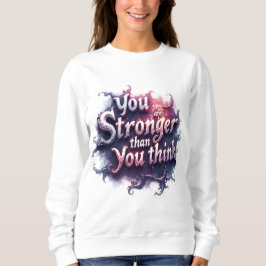 You are stronger than you think t shirt
