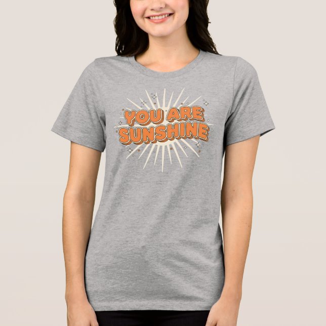 You are Sunshine T Shirt (Framsida)