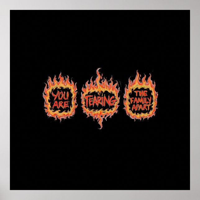 You Are Tearing This Family Apart Poster (Framsidan)