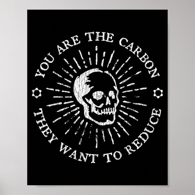 You Are The Carbon They Want To Reduce Funny Sayin Poster (Framsidan)
