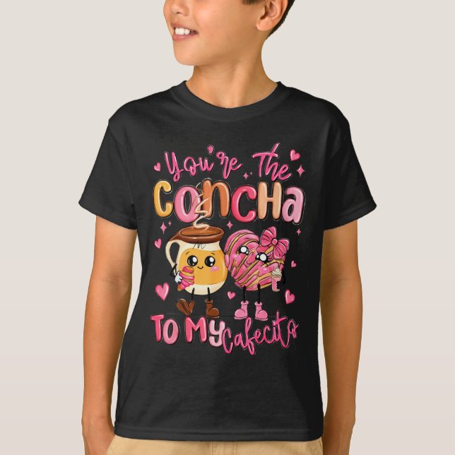 You Are The Concha To My Cafecito Funny Mexican Va T Shirt (Framsida)