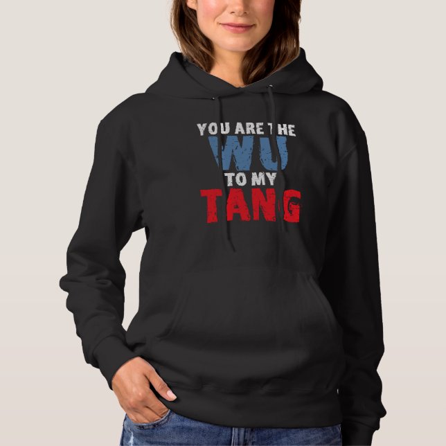 YOU ARE THE WU TO MY TANG T SHIRT (Framsida)