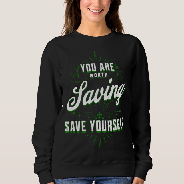 You Are Worth Saving Save Yourself Mental Health A T Shirt (Framsida)
