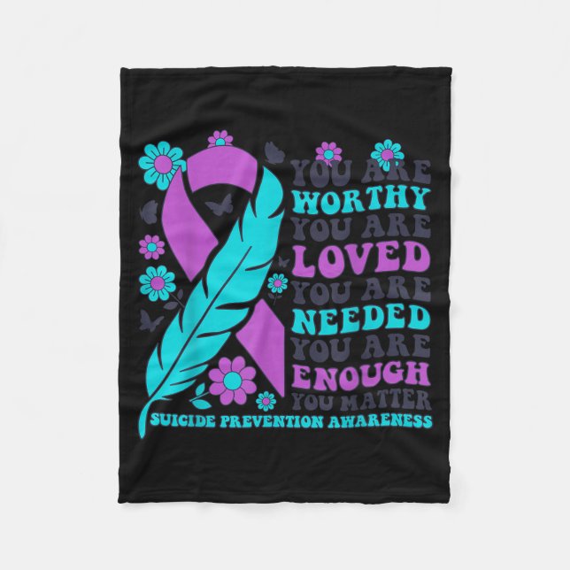 You Are Worthy Loved Needed Enough Suicide Prevent Fleecefilt (Framsidan)
