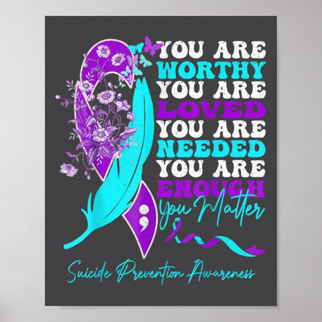 You Are Worthy Loved Needed Enough Suicide Prevent Poster (Framsidan)