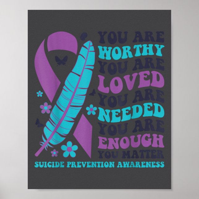 You Are Worthy Loved Needed Enough Suicide Prevent Poster (Framsidan)