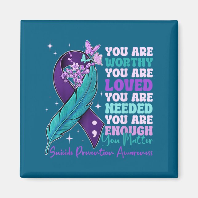 You Are Worthy Suicide Prevention Awareness Motiva Magnet (Framsidan)