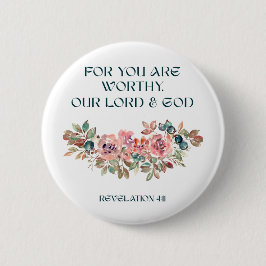 You Are Worthy — Watercolor Floral Button Knapp