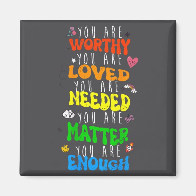 You Are Worthy You Are Loved Suicide Prevention Aw Magnet (Framsidan)