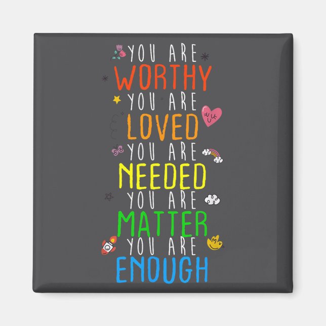 You Are Worthy You Are Loved Suicide Prevention Aw Magnet (Framsidan)