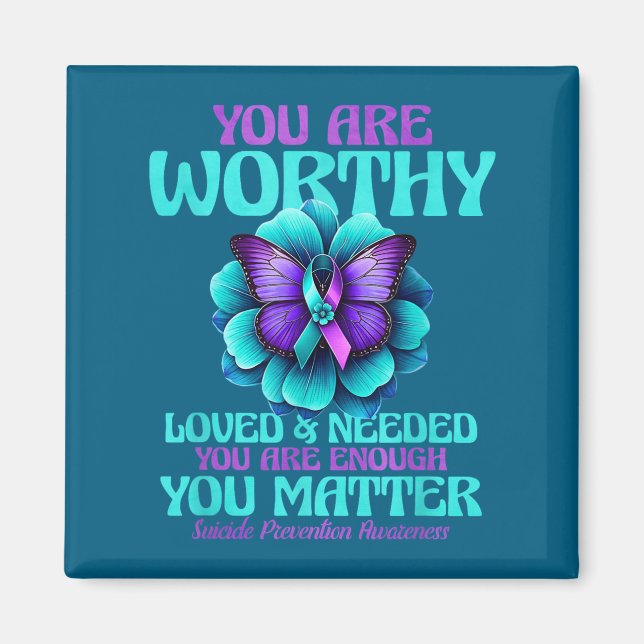 You Are Worthy You Are Loved You Are Needed  Magnet (Framsidan)