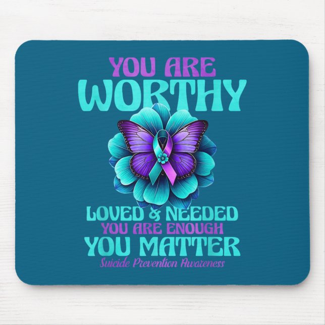 You Are Worthy You Are Loved You Are Needed  Musmatta (Framsidan)