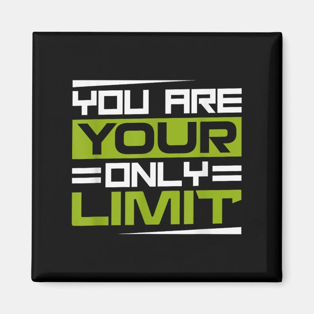 You Are Your Only Limit, Insration And Motivation  Magnet (Framsidan)