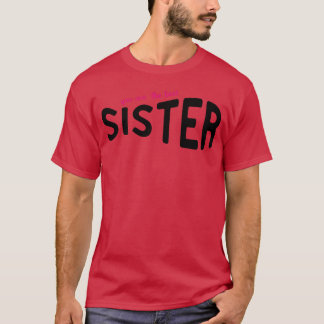 You Arehe Best Sister funny 70s aesthetic gift T Shirt