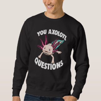 You Axolotl Questions Women Mexican Fish Lång Ärmad Tröja
