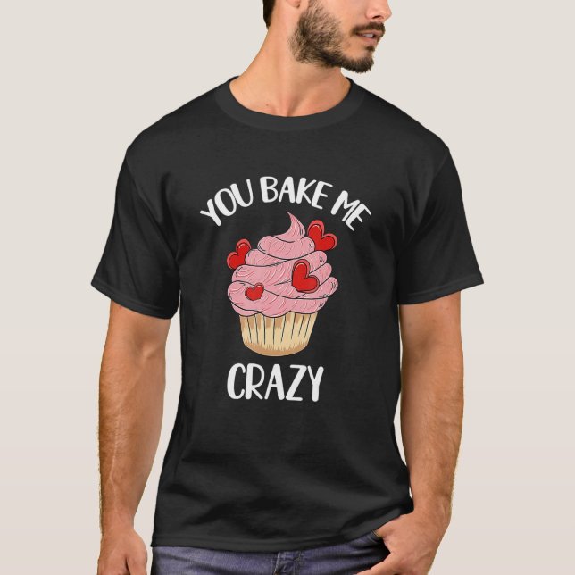 You Bake Me Crazy Cute Pink Hearts Cupcake Valenti T Shirt (Framsida)
