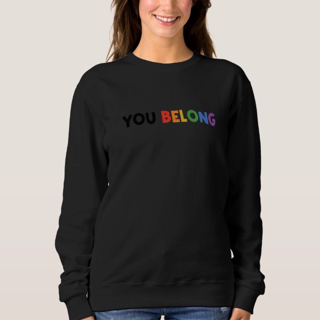 You Belong Rainbow Pride Lgbtq Gay Transgender Bi  T Shirt (Framsida)
